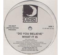 What It Is - Do You Believe