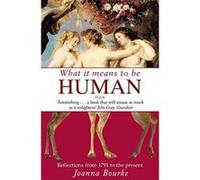 What It Means To Be Human: Reflections from 1791 to the present Bourke, Professor Joanna (Auteur)