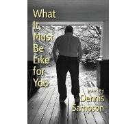 What It Must Be Like For You