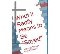 What It Really Means to Be “Saved“: A Journey Through Biblical Salvation