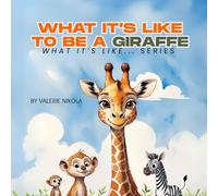 What It’s Like to Be a Giraffe