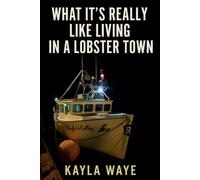 What It’s Really Like Living In A Lobster Town