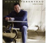 Donny Parenteau – What It Takes – CD – Import