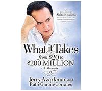 What It Takes... From $20 To $200 Million