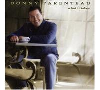 Donny Parenteau – What It Takes – CD – Import