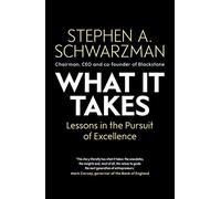 What It Takes – Lessons in the Pursuit of Excellence – Simon & Schuster