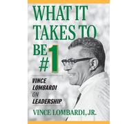 What It Takes to Be #1: Vince Lombardi on Leadership
