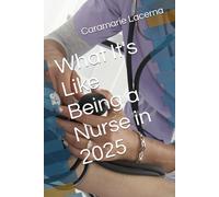 What It's Like Being a Nurse in 2025
