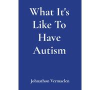 What It's Like To Have Autism