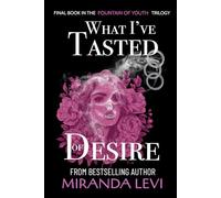 What I've Tasted of Desire