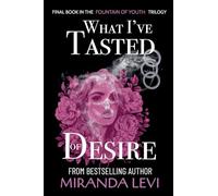What I've Tasted of Desire