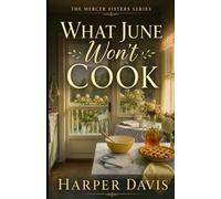 What Jane Won't cook: A Small-Town Christian Romance About Love, Faith, and Learning to Be Chosen
