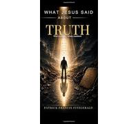 What Jesus Said About Truth: What Jesus Said About Series