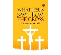 What Jesus Saw from the Cross