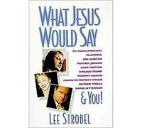 What Jesus Would Say Lee Strobel (Auteur)