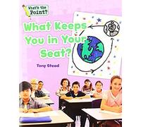 What Keeps You In Your Seat?