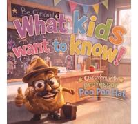 WHAT KIDS WANT TO KNOW?: Classroom with Professor Poo-Poo-Hat