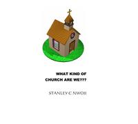 What Kind Of Church Are We?