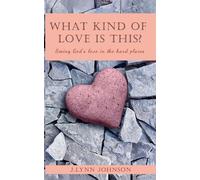 What Kind of Love Is This?: Seeing God's Love in Hard Places