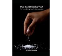 What Kind Of Salt Are You? The Power Of Defining Yourself In Business and Life