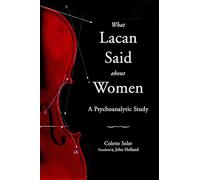 What Lacan Said About Women: A Psychoanalytic Study