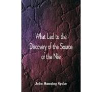 What Led To The Discovery Of The Source Of The Nile