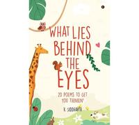 What Lies Behind The Eyes: 20 Poems To Get You Thinkin