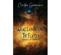 What Lies Beyond the Flames: Stories of the Night
