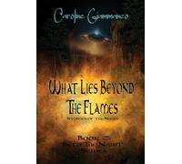 What Lies Beyond the Flames: Stories of the Night