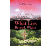 What Lies Beyond, Within