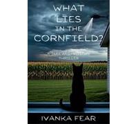 What Lies In The Cornfield?