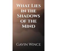 What Lies in the Shadows of the Mind