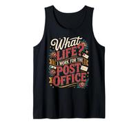 What Life I Work for The Post Office - Débardeur