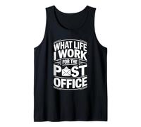 What Life I Work for The Post Office - Débardeur