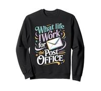 What Life I Work for The Post Office Facteur fatigué - Sweatshirt