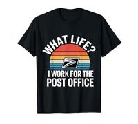 What Life I Work for The Post Office Facteur fatigué |- T-Shirt