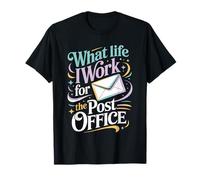 What Life I Work for The Post Office Facteur fatigué - T-Shirt