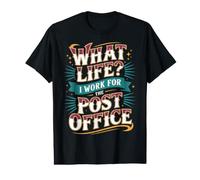 What Life I Work for The Post Office - T-Shirt Graphique avec Valeur