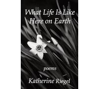 What Life Is Like Here on Earth