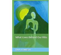 What Lives Behind Our Ribs