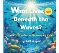 What Lives Beneath the Waves?: A Rhyming Ocean Discovery for Kids