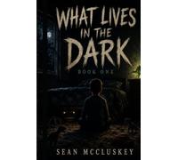 What Lives In The Dark
