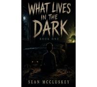 What Lives In The Dark