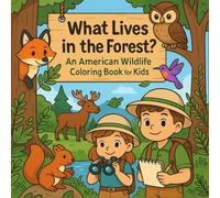 What lives in the forest? An American wildlife coloring book for kids.: A Cute and Educational Coloring Book About Forest Animals in the USA