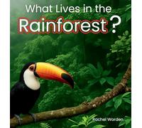 What Lives in the Rainforest?: A rhythmic journey through the rainforest-designed for every learner.