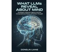 What LLMs Reveal About Mind: Persistent Coherent Agency and the Computational Theory of Human Thought