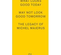 What Looks Good Today May Not Look Good Tomorrow: The Legacy of Michel Majerus