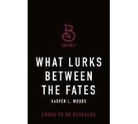 What Lurks Between The Fates