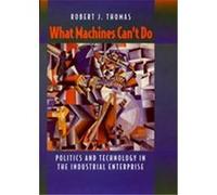 What Machines Can't Do Robert J. Thomas (Auteur)