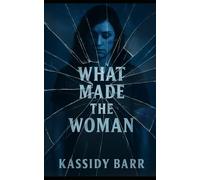 What Made the Woman